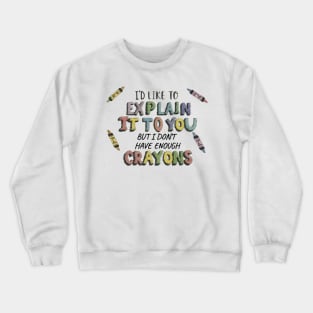 Explain It Crewneck Sweatshirt